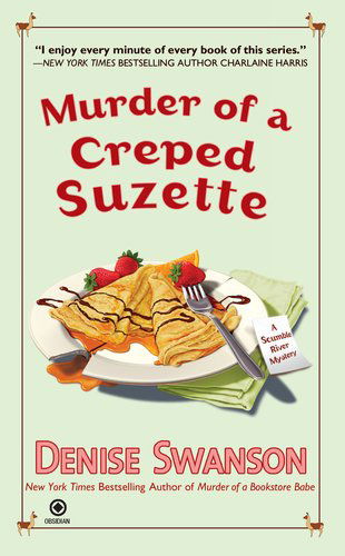 Cover for Denise Swanson · Murder of a Creped Suzette: a Scumble River Mystery (Taschenbuch) [Original edition] (2011)