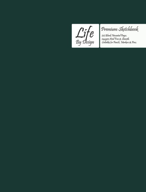Premium Life by Design Sketchbook Large (8 x 10 Inch) Uncoated (75 gsm) Paper, Olive Cover - Design - Książki - Blurb - 9780464457008 - 14 listopada 2019