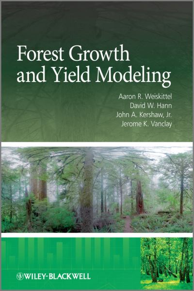 Cover for Weiskittel, Aaron R. (University of Maine) · Forest Growth and Yield Modeling (Hardcover Book) (2011)
