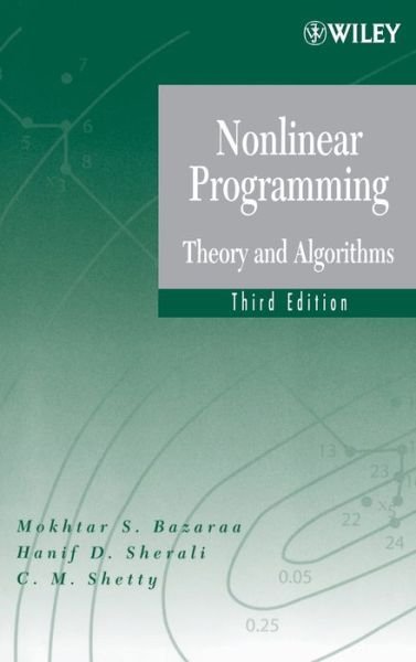 Cover for Bazaraa, Mokhtar S. (Georgia Institute of Technology) · Nonlinear Programming: Theory and Algorithms (Gebundenes Buch) (2006)