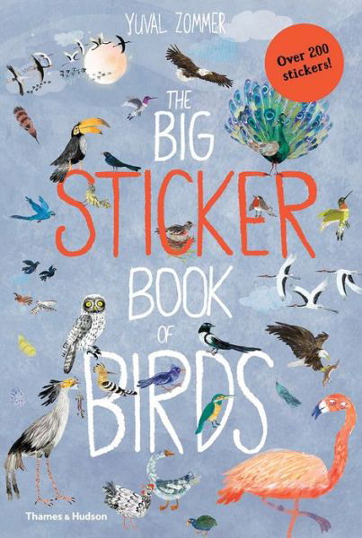 The Big Sticker Book of Birds - The Big Book series - Yuval Zommer - Kirjat - Thames & Hudson Ltd - 9780500652008 - torstai 18. heinäkuuta 2019