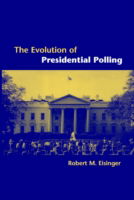 Cover for Eisinger, Robert M. (Lewis and Clark College, Portland) · The Evolution of Presidential Polling (Paperback Book) (2003)