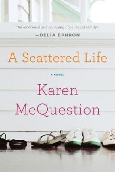 Cover for Karen McQuestion · A scattered life (Book) [1st Mariner Books edition] (2011)