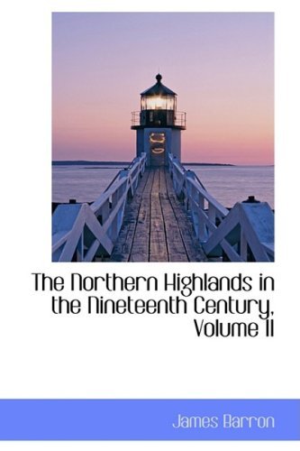 Cover for James Barron · The Northern Highlands in the Nineteenth Century, Volume II (Paperback Book) (2008)