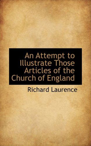 Cover for Richard Laurence · An Attempt to Illustrate Those Articles of the Church of England (Paperback Book) (2008)