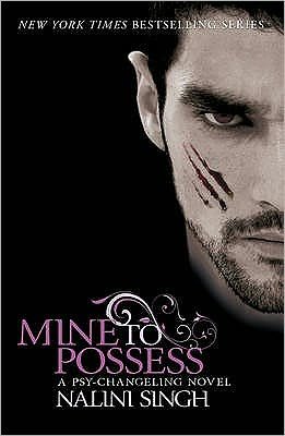 Cover for Nalini Singh · Mine to Possess: Book 4 - The Psy-Changeling Series (Paperback Bog) (2011)