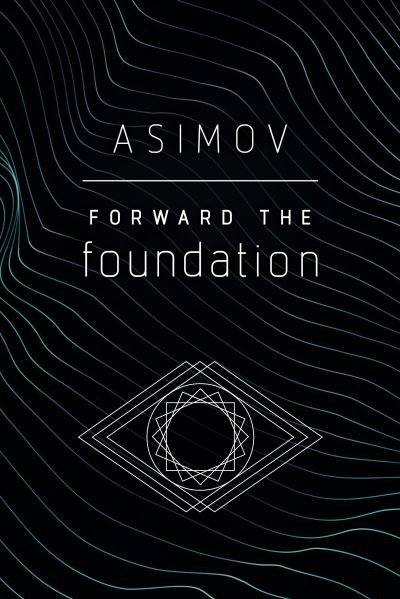 Cover for Isaac Asimov · Forward the Foundation - Foundation (Pocketbok) (2020)