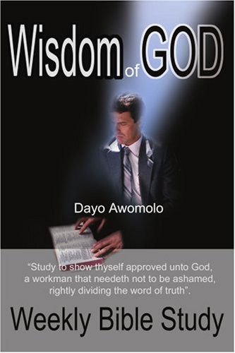 Cover for Dayo Awomolo · Wisdom of God: Weekly Bible Study (Paperback Book) (2002)