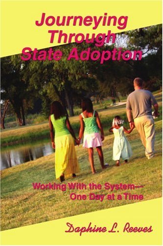 Cover for Daphine Reeves · Journeying Through State Adoption: Working with the System--one Day at a Time (Paperback Bog) (2006)