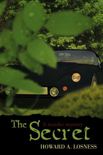 Cover for Howard Losness · The Secret: a Murder Mystery (Paperback Book) (2008)