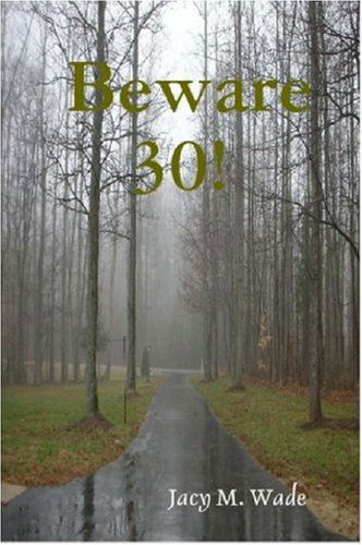 Cover for Jacy M. Wade · Beware 30! (Paperback Book) (2007)