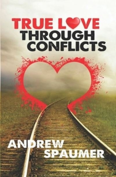 Cover for Andrew Spaumer · True Love Through Conflict (Paperback Book) (2020)