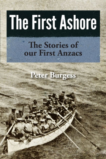 The First Ashore - Peter Burgess - Books - Publicious Pty Ltd - 9780645362008 - November 25, 2021