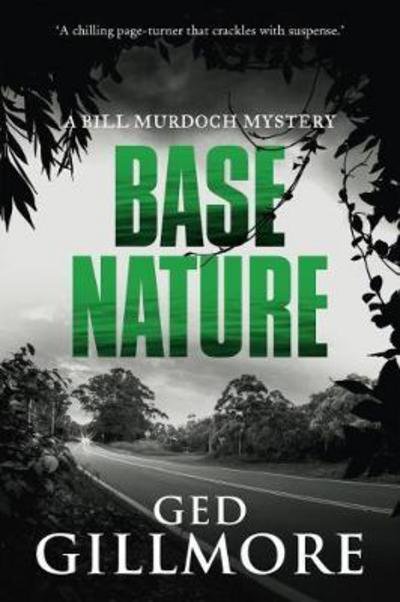 Cover for Ged Gillmore · Base Nature - A Bill Murdoch Mystery (Paperback Bog) (2018)