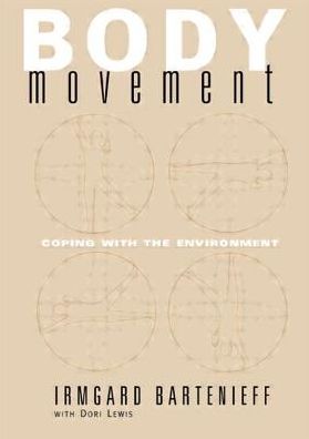 Cover for Irmgard Bartenieff · Body Movement: Coping with the Environment (Hardcover Book) (1980)