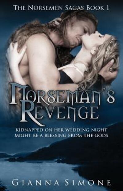 Norseman's Revenge - Gianna Simone - Books - Rosavin Publishing - 9780692665008 - March 18, 2016