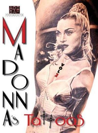 Madonna's Tattoos Book Vol.2 - Adi Bar - Bøger - Adi Bar Ink Inc - 9780692793008 - 1. november 2016