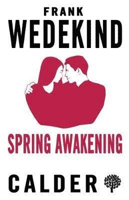Spring Awakening - Frank Wedekind - Bøger - Alma Books Ltd - 9780714550008 - 4. marts 2020