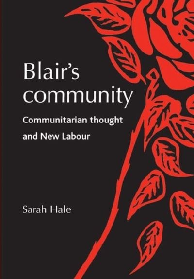 Cover for Sarah Hale · Blair’S Community: Communitarian Thought and New Labour (Paperback Book) (2013)