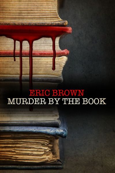 Cover for Eric Brown · Murder by the Book - A Langham &amp; Dupre Mystery (Hardcover Book) [Main - Large Print edition] (2014)