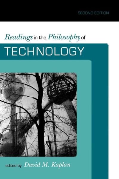 Readings in the Philosophy of Technology - David Kaplan - Böcker - Rowman & Littlefield - 9780742564008 - 16 oktober 2009