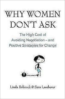 Cover for Linda Babcock · Why Women Don't Ask: The high cost of avoiding negotiation - and positive strategies for change (Paperback Book) (2008)