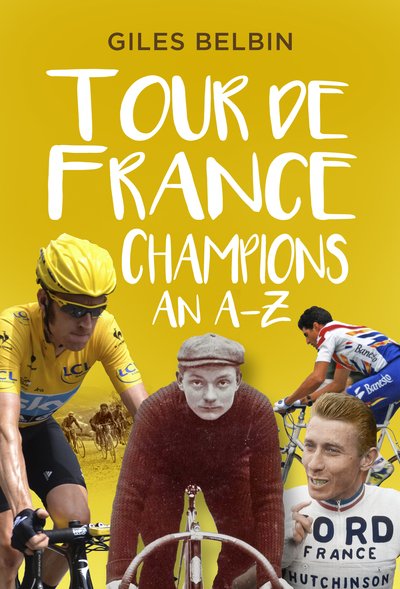 Cover for Giles Belbin · Tour de France Champions: An A-Z (Taschenbuch) (2020)