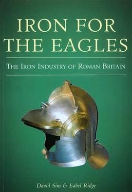 Cover for David Sim · Iron for the Eagles: The Iron Industry of Roman Britain (Paperback Book) [UK edition] (2002)