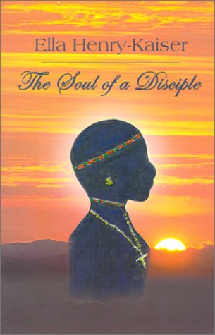 Cover for Ella Henry-kaiser · The Soul of a Disciple (Paperback Book) (2001)