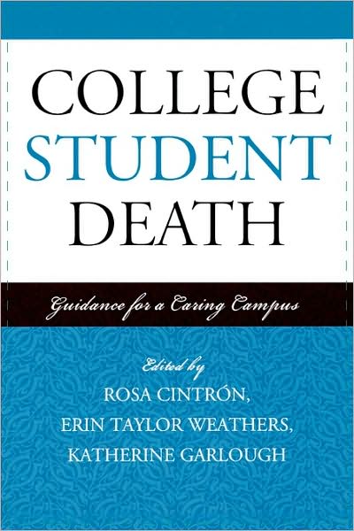 Cover for Rosa Cintron · College Student Death: Guidance for a Caring Campus - American College Personnel Association Series (Paperback Book) (2007)