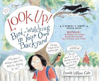 Cover for Annette LeBlanc Cate · Look Up! Bird-Watching in Your Own Backyard (Paperback Book) (2019)