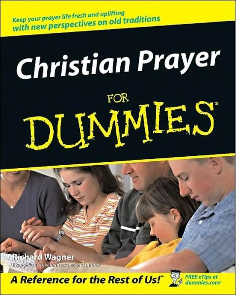 Christian Prayer For Dummies - Richard Wagner - Books - John Wiley & Sons Inc - 9780764555008 - December 13, 2002