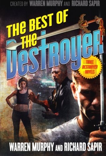 Cover for Warren Murphy · The Best of the Destroyer (WITH &quot;Chinese Puzzle&quot; AND &quot;Slave Safari&quot; AND &quot;Assassins Play-off&quot;) (Paperback Book) [First edition] (2007)