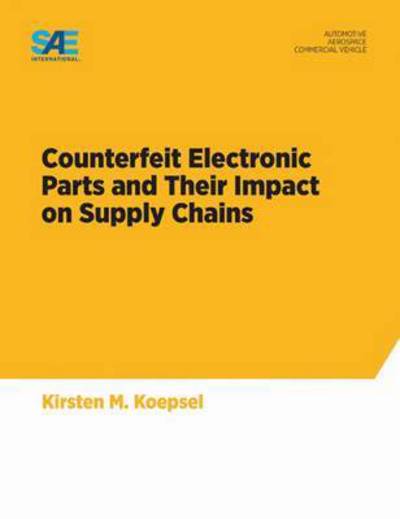 Cover for Kirsten M. Koepsel · Counterfeit Electronic Parts and Their Impact on Supply Chains (Paperback Book) (2015)