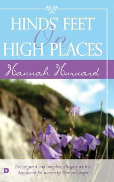 Cover for Darien B Cooper · Hinds' Feet on High Places: the Original and Complete Allegory with Devotional (Hardcover Book) (2018)