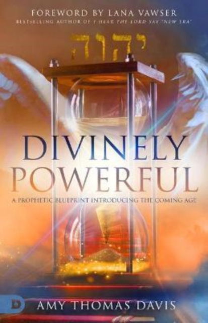 Divinely Powerful - Amy Thomas Davis - Books - Destiny Image Publishers - 9780768461008 - December 21, 2021
