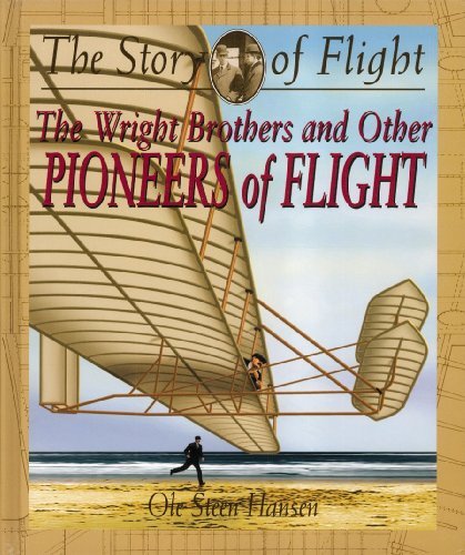 Cover for Ole Steen Hansen · The Wright Brothers and Other Pioneers of Flight (The Story of Flight) (Inbunden Bok) (2002)