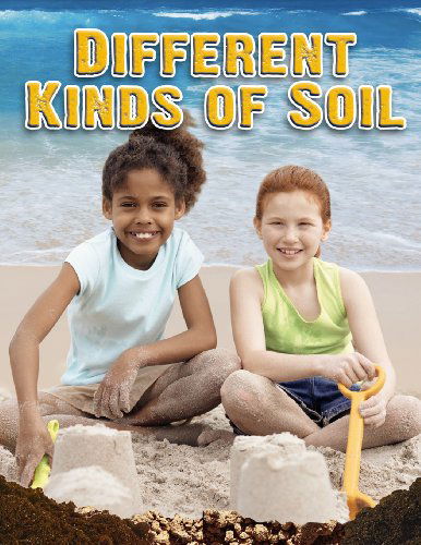 Cover for Molly Aloian · Different Kinds of Soil (Everybody Digs Soil) (Hardcover Book) (2010)