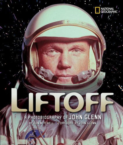 Cover for Don Mitchell · Liftoff: A Photobiography of John Glenn - Photobiographies (Hardcover Book) (2006)