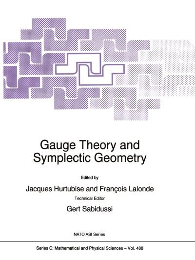 Gauge Theory and Symplectic Geometry - NATO Science Series C - Jacques Hurtubise - Books - Springer - 9780792345008 - March 31, 1997