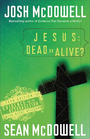 Cover for Josh McDowell · Jesus: Dead or Alive?: Evidence for the Resurrection (Pocketbok) [Teen edition] (2009)