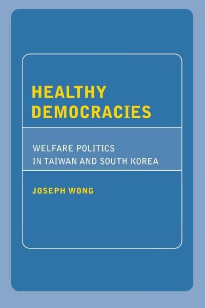 Cover for Joseph Wong · Healthy Democracies (Gebundenes Buch) (2004)