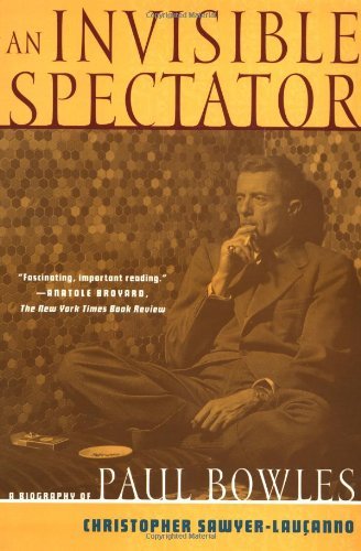 Cover for Christopher Sawyer-laucanno · An Invisible Spectator: a Life of Paul Bowles (Taschenbuch) (1999)