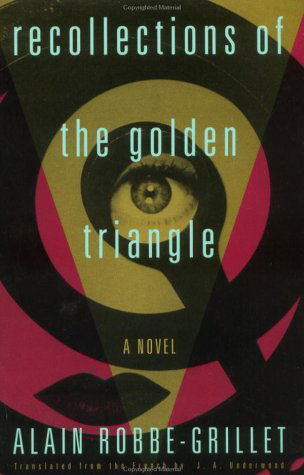 Recollections of the Golden Triangle - Alain Robbe-grillet - Kirjat - Grove Press - 9780802152008 - tiistai 18. tammikuuta 1994