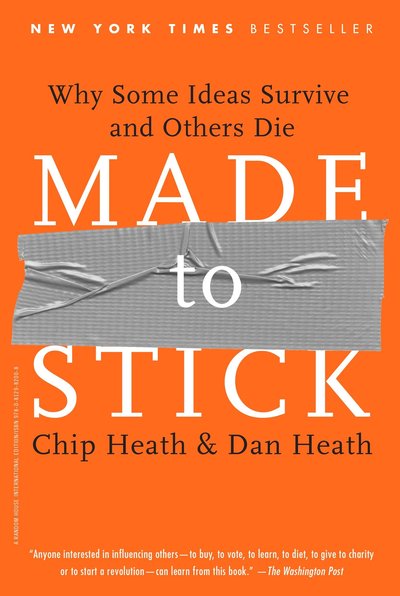 Made to Stick: Why Some Ideas Survive and Others Die - Chip Heath - Libros - Random House Publishing Group - 9780812982008 - 1 de septiembre de 2010