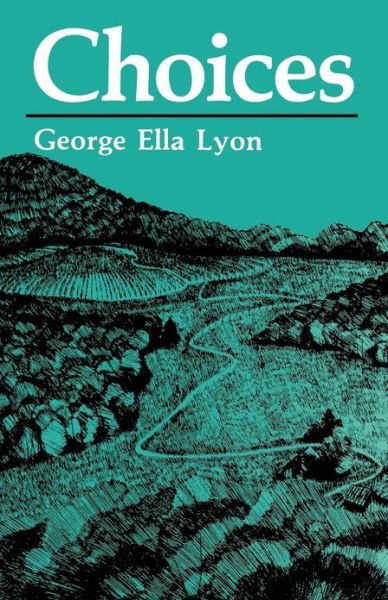 Choices - New Books for New Readers - George Ella Lyon - Livros - The University Press of Kentucky - 9780813109008 - 19 de setembro de 1989