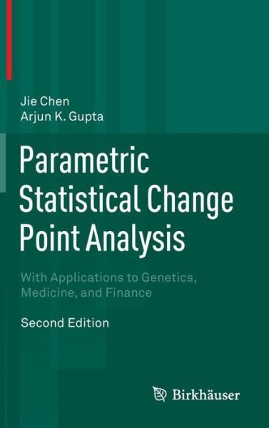 Cover for Jie Chen · Parametric Statistical Change Point Analysis: With Applications to Genetics, Medicine, and Finance (Innbunden bok) [2nd ed. 2012 edition] (2011)