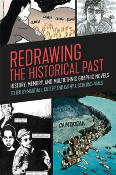 Cover for Redrawing the Historical Past: History, Memory, and Multiethnic Graphic Novels (Paperback Book) (2018)