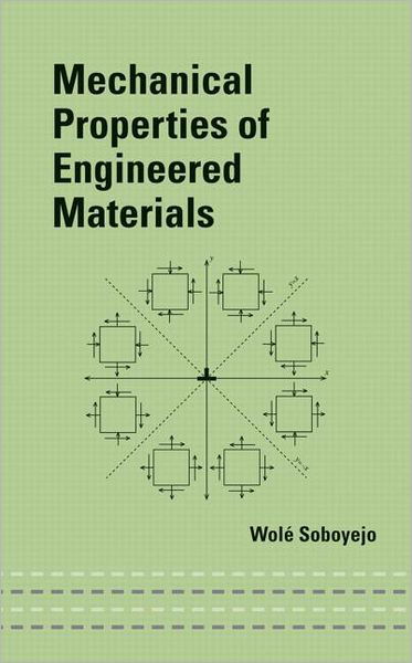 Cover for Wole Soboyejo · Mechanical Properties of Engineered Materials (Innbunden bok) (2002)