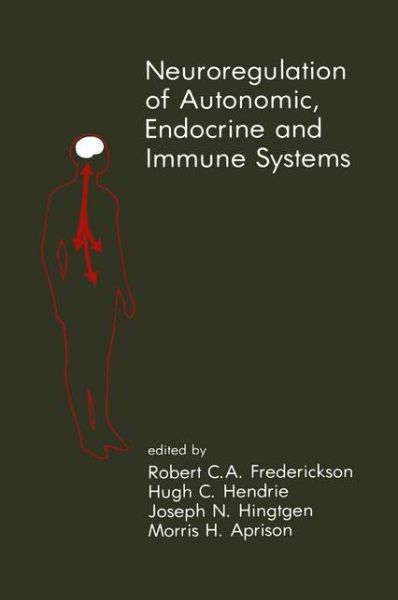 Cover for Frederickson · Neuroregulation of Autonomic, Endocrine and Immune Systems: New Concepts of Regulation of Autonomic, Neuroendocrine and Immune Systems - Topics in the Neurosciences (Hardcover Book) [1986 edition] (1986)